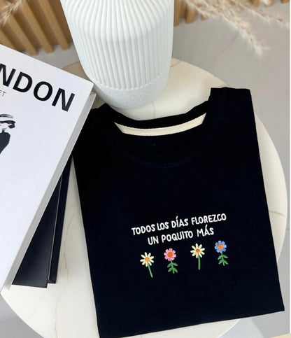Todos los días florezco T-Shirt