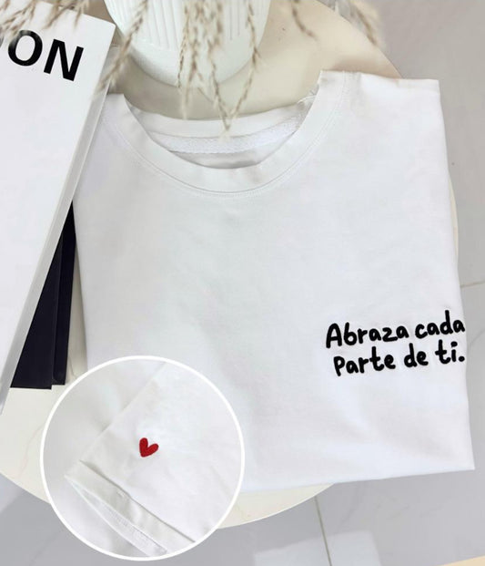 Abraza cada parte de ti T-Shirt