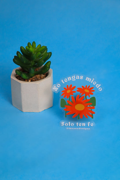 Sticker No tengas miedo (clear)